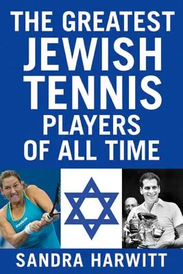 Los mejores tenistas judíos de todos los tiempos - The Greatest Jewish Tennis Players of All Time