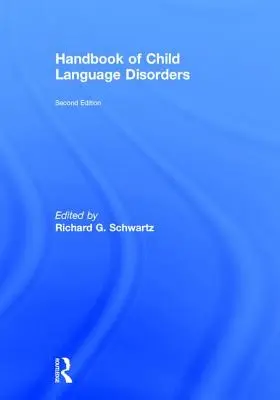 Manual de trastornos del lenguaje infantil: 2ª edición - Handbook of Child Language Disorders: 2nd Edition