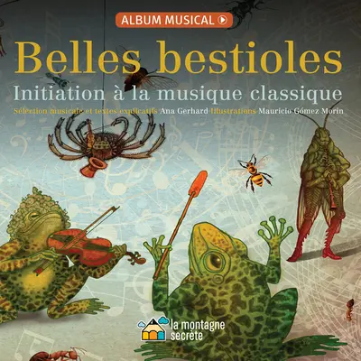 Belles Bestioles: Initiation La Musique Classique - Belles Bestioles: Initiation  La Musique Classique