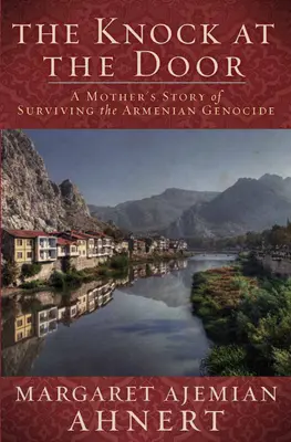 The Knock at the Door: La Supervivencia De Una Madre En El Genocidio Armenio - The Knock at the Door: A Mother's Survival of the Armenian Genocide