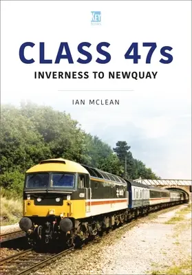 Clase 47s: De Inverness a Newquay, 1986-87 - Class 47s: Inverness to Newquay, 1986-87