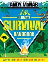 Ultimate Survival Handbook - ¡Sobrevive en la naturaleza, en la ciudad y en Internet! - Ultimate Survival Handbook - Survive in the wild, in the city and online!