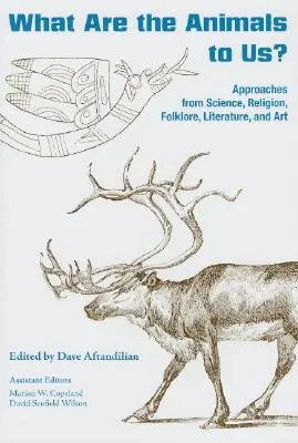 ¿Qué son los animales para nosotros? Enfoques desde la ciencia, la religión, el folclore, la literatura y el arte - What Are the Animals to Us?: Approaches from Science, Religion, Folklore, Literature, and Art