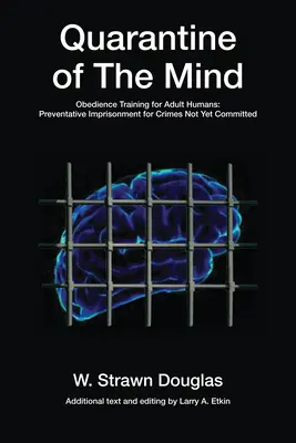 La cuarentena de la mente: Adiestramiento en obediencia para humanos adultosvolumen 28 - Quarantine of the Mind: Obedience Training for Adult Humansvolume 28