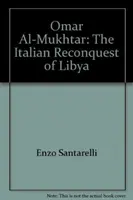 Omar Al-Mukhtar - Reconquista italiana de Libia - Omar Al-Mukhtar - Italian Reconquest of Libya