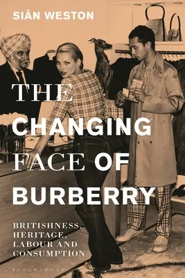 El rostro cambiante de Burberry: britanidad, herencia, trabajo y consumo - The Changing Face of Burberry: Britishness, Heritage, Labour and Consumption