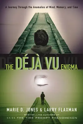 El enigma Dj Vu: Un viaje a través de las anomalías de la mente, la memoria y el tiempo - The Dj Vu Enigma: A Journey Through the Anomalies of Mind, Memory and Time