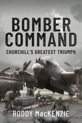 Bomber Command: El mayor triunfo de Churchill - Bomber Command: Churchill's Greatest Triumph