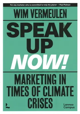 Speak Up Now: Marketing en tiempos de crisis climática - Speak Up Now: Marketing in Times of Climate Crises