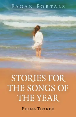 Portales Paganos - Historias para las Canciones del Año - Pagan Portals - Stories for the Songs of the Year