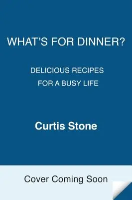 ¿Qué hay para cenar? Recetas Deliciosas para una Vida Ocupada: Un libro de cocina - What's for Dinner?: Delicious Recipes for a Busy Life: A Cookbook