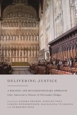 Impartir justicia: Un enfoque holístico y multidisciplinar - Delivering Justice: A Holistic and Multidisciplinary Approach