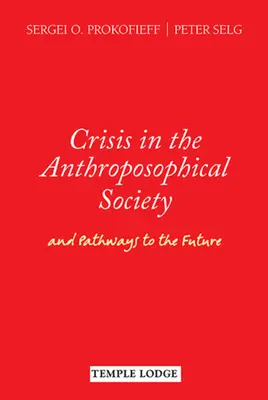 Crisis de la Sociedad Antroposófica: Y caminos hacia el futuro - Crisis in the Anthroposophical Society: And Pathways to the Future