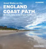 Great Walks on the England Coast Path - 30 paseos clásicos por el sendero nacional más largo - Great Walks on the England Coast Path - 30 classic walks on the longest National Trail