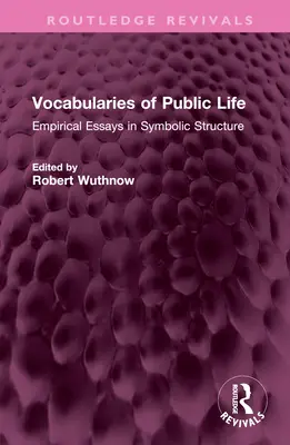 Vocabularios de la vida pública: Ensayos empíricos sobre estructura simbólica - Vocabularies of Public Life: Empirical Essays in Symbolic Structure