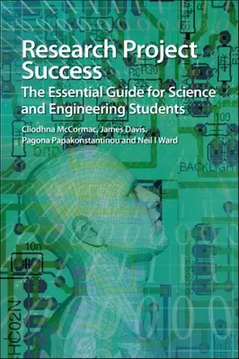 El éxito de un proyecto de investigación: La guía esencial para estudiantes de ciencias e ingeniería - Research Project Success: The Essential Guide for Science and Engineering Students