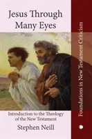 Jesús a través de muchos ojos: Introducción a la teología del Nuevo Testamento - Jesus Through Many Eyes: Introduction to the Theology of the New Testament