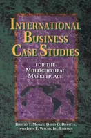 Casos prácticos de comercio internacional Para el mercado multicultural - Para el mercado multicultural - International Business Case Studies For the Multicultural Marketplace - For the Multicultural Marketplace