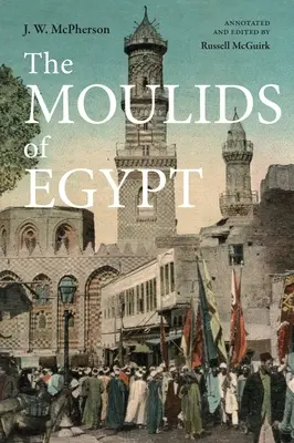 Las múlidas de Egipto: Las fiestas de los santos egipcios - The Moulids of Egypt: Egyptian Saint's Day Festivals