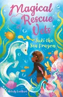 Magical Rescue Vets: Suki, el dragón marino - Magical Rescue Vets: Suki the Sea Dragon