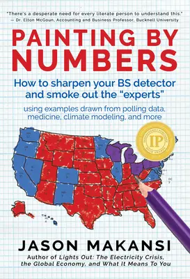 Pintar con números: Cómo afinar su detector de bs y ahuyentar a los expertos - Painting by Numbers: How to Sharpen Your Bs Detector and Smoke Out the Experts