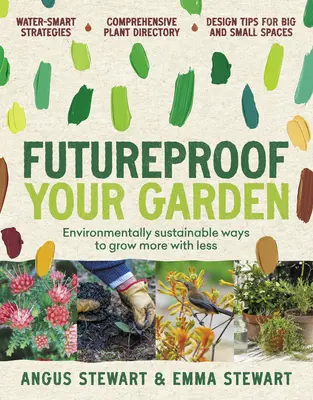 Un jardín a prueba de futuro: Formas ecológicamente sostenibles de cultivar más con menos - Futureproof Your Garden: Environmentally Sustainable Ways to Grow More with Less