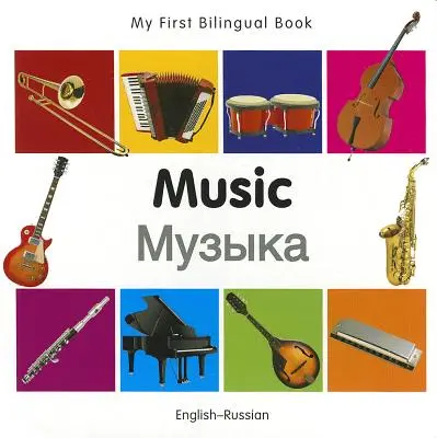Mi Primer Libro Bilingüe-Música (Inglés-Ruso) - My First Bilingual Book-Music (English-Russian)