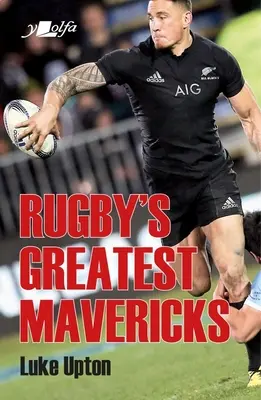 Los grandes rebeldes del rugby - Rugby's Greatest Mavericks