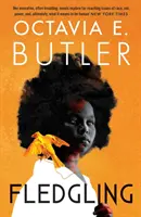 Fledgling - La extraordinaria última novela de Octavia E. Butler - Fledgling - Octavia E. Butler's extraordinary final novel