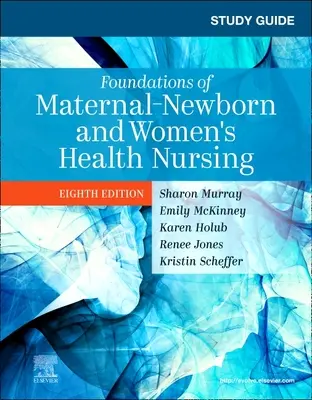 Guía de estudio de Fundamentos de enfermería materno-infantil y de la salud de la mujer - Study Guide for Foundations of Maternal-Newborn and Women's Health Nursing