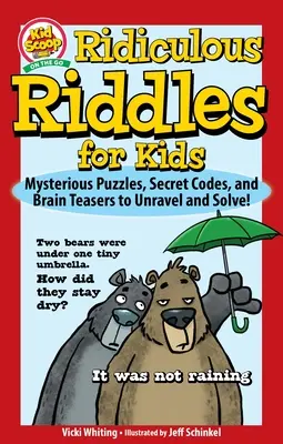 Acertijos ridículos para niños: Rompecabezas misteriosos, códigos secretos y rompecabezas para descifrar y resolver. - Ridiculous Riddles for Kids: Mysterious Puzzles, Secret Codes, and Brain Teasers to Unravel and Solve!