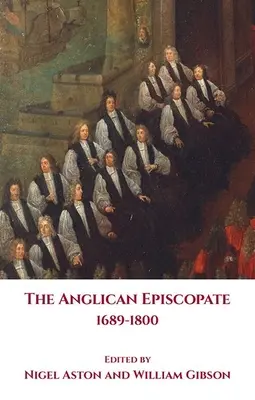 El episcopado anglicano 1689-1800 - The Anglican Episcopate 1689-1800
