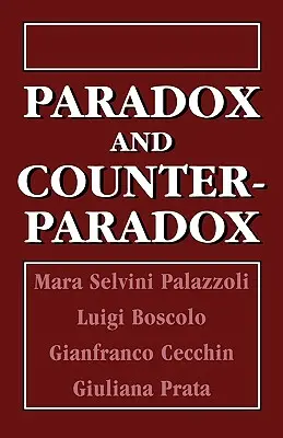 Paradoja y Contraparadoja: Un Nuevo Modelo en la Terapia de la Familia en la Transacción Esquizofrénica - Paradox and Counterparadox: A New Model in the Therapy of the Family in Schizophrenic Transaction