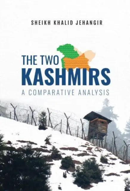 Dos Cachemiras: - Un análisis comparativo - Two Kashmirs: - A Comparative Analysis