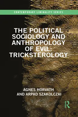 Sociología política y antropología del mal: Trucología - The Political Sociology and Anthropology of Evil: Tricksterology