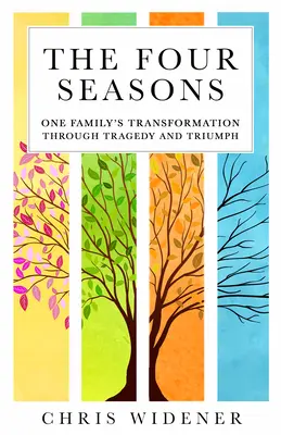 Cuatro estaciones: La transformación de una familia a través de la tragedia y el triunfo - Four Seasons: One Family's Transformation Through Tragedy and Triumph