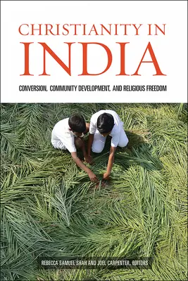 Cristianismo en la India - Conversión, desarrollo comunitario y libertad religiosa - Christianity in India - Conversion, Community Development, and Religious Freedom
