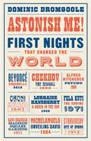 ¡Asómbrame! - Primeras noches que cambiaron el mundo - Astonish Me! - First Nights That Changed the World