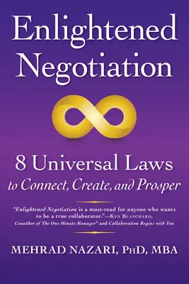 Negociación ilustrada: 8 Leyes Universales para Conectar, Crear y Prosperar - Enlightened Negotiation(tm): 8 Universal Laws to Connect, Create, and Prosper