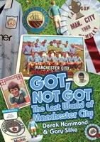 Tengo, no tengo: Manchester City - El mundo perdido del Manchester City - Got, Not Got: Manchester City - The Lost World of Manchester City