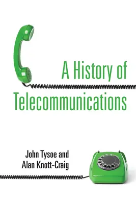 Historia de las telecomunicaciones - A History of Telecommunications