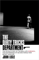 Departamento de Trucos Sucios - La historia no contada de la rama Q de la vida real, los cerebros de la guerra secreta de la Segunda Guerra Mundial - Dirty Tricks Department - The Untold Story of the Real-life Q Branch, the Masterminds of Second World War Secret Warfare