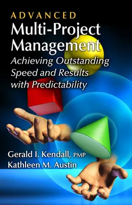 Gestión avanzada de multiproyectos: Lograr una velocidad y unos resultados extraordinarios con previsibilidad - Advanced Multi-Project Management: Achieving Outstanding Speed and Results with Predictability