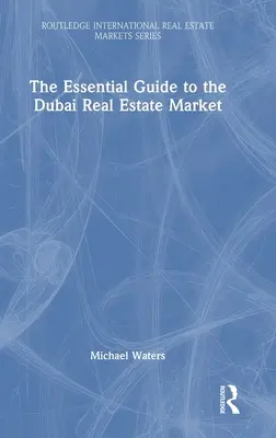 Guía esencial del mercado inmobiliario de Dubai - The Essential Guide to the Dubai Real Estate Market