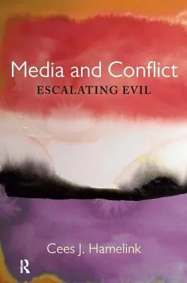 Medios de comunicación y conflictos: La escalada del mal - Media and Conflict: Escalating Evil