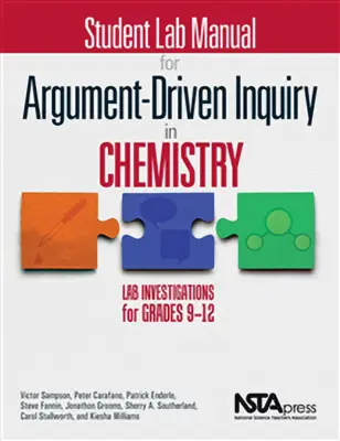 Student Lab Manual for Argument-Driven Inquiry in Chemistry: Lab Investigations for Grades 9-12