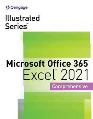 Colección Illustrated Series, Microsoft Office 365 & Excel 2021 Comprehensive - Illustrated Series Collection, Microsoft Office 365 & Excel 2021 Comprehensive