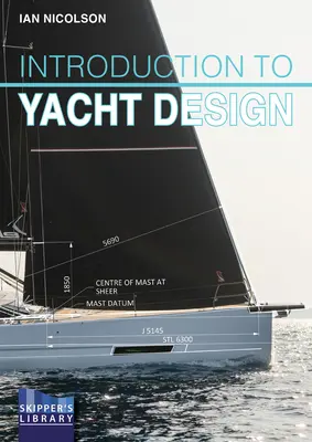 Introducción al diseño de yates: Para compradores de barcos, propietarios, estudiantes y diseñadores noveles - Introduction to Yacht Design: For Boat Buyers, Owners, Students & Novice Designers