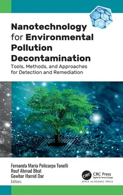 Nanotecnología para la descontaminación medioambiental: Herramientas, métodos y enfoques para la detección y la remediación - Nanotechnology for Environmental Pollution Decontamination: Tools, Methods, and Approaches for Detection and Remediation
