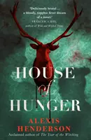 La Casa del Hambre - una novela gótica que provoca escalofríos, eriza la piel y hace la boca agua - House of Hunger - the shiver-inducing, skin-prickling, mouth-watering feast of a Gothic novel